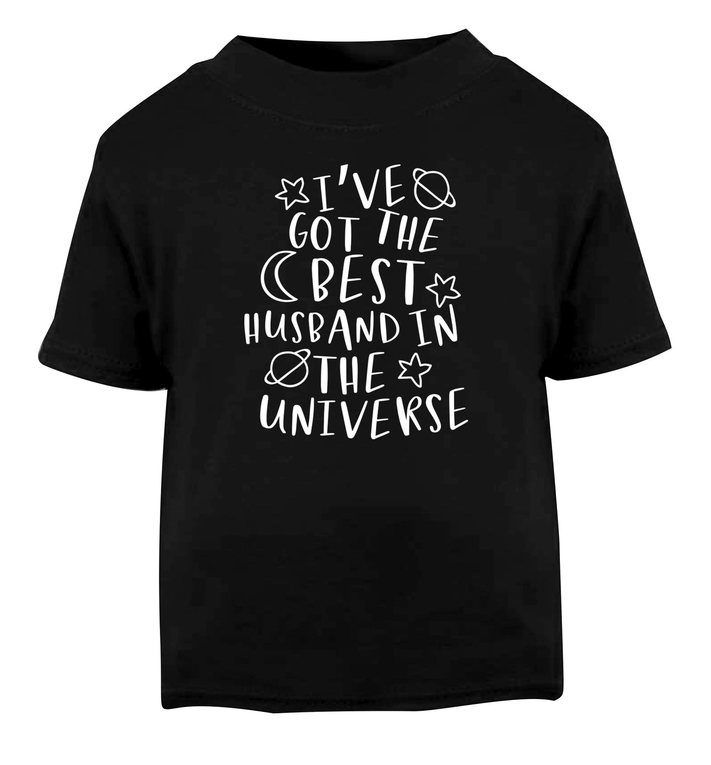 I've got the best husband in the universe Black Baby Toddler Tshirt 2 years