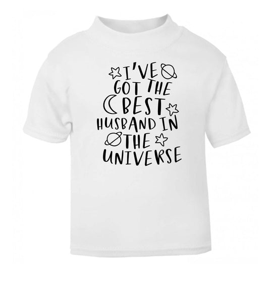 I've got the best husband in the universe white Baby Toddler Tshirt 2 Years