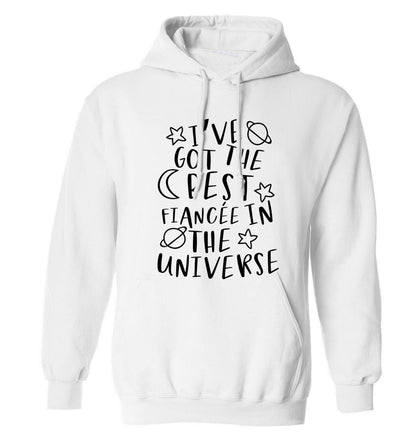 I've got the best fiancee in the universe adults unisex white hoodie 2XL