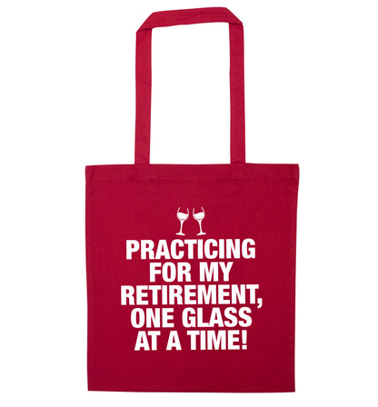 Practicing my retirement one glass at a time red tote bag