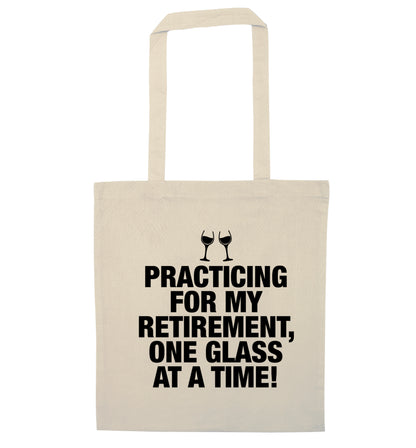 Practicing my retirement one glass at a time natural tote bag