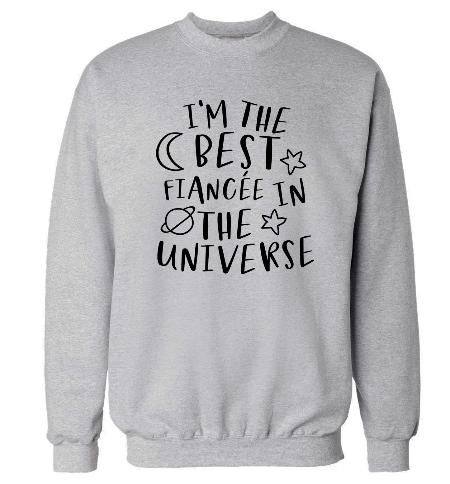 I'm the best fiancee in the universe Adult's unisex grey Sweater 2XL