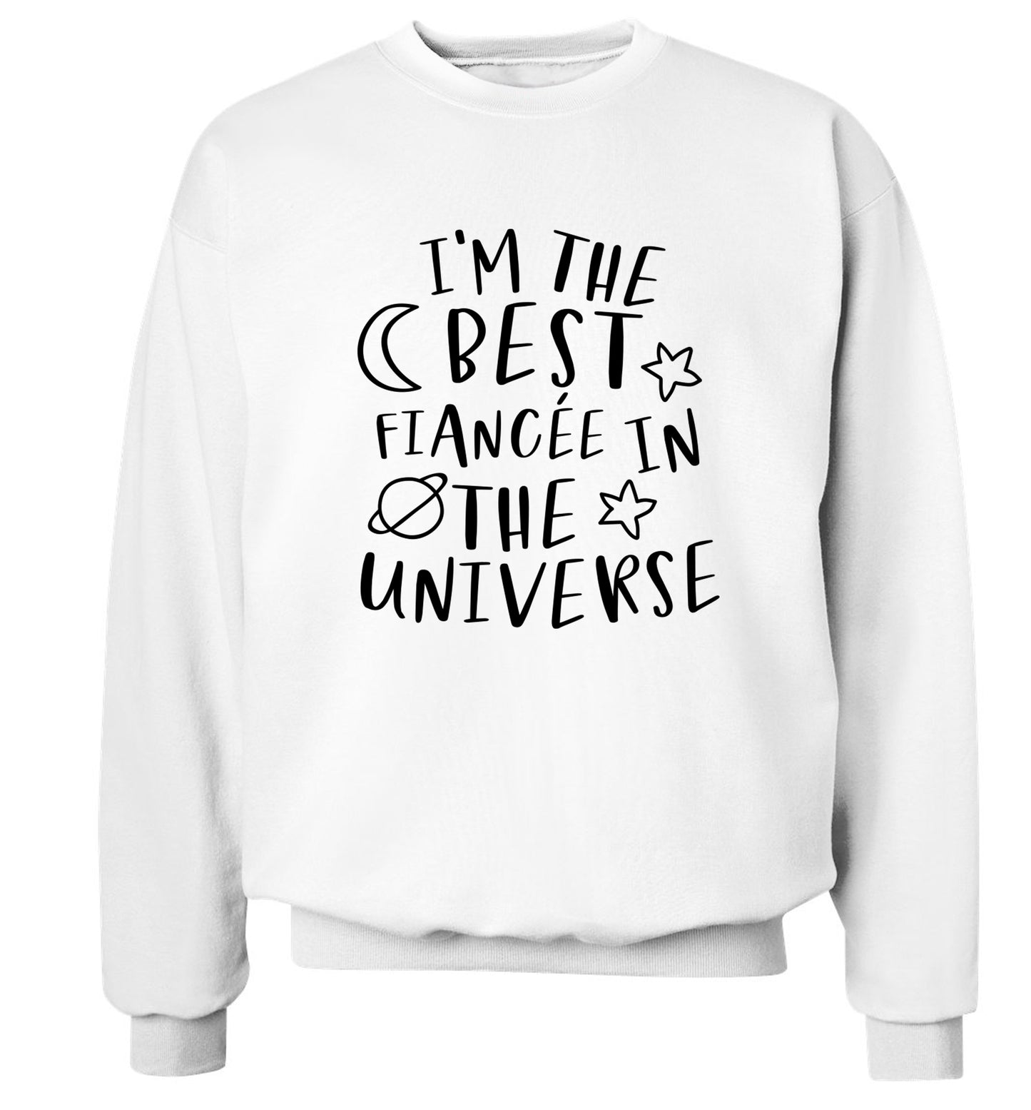 I'm the best fiancee in the universe Adult's unisex white Sweater 2XL