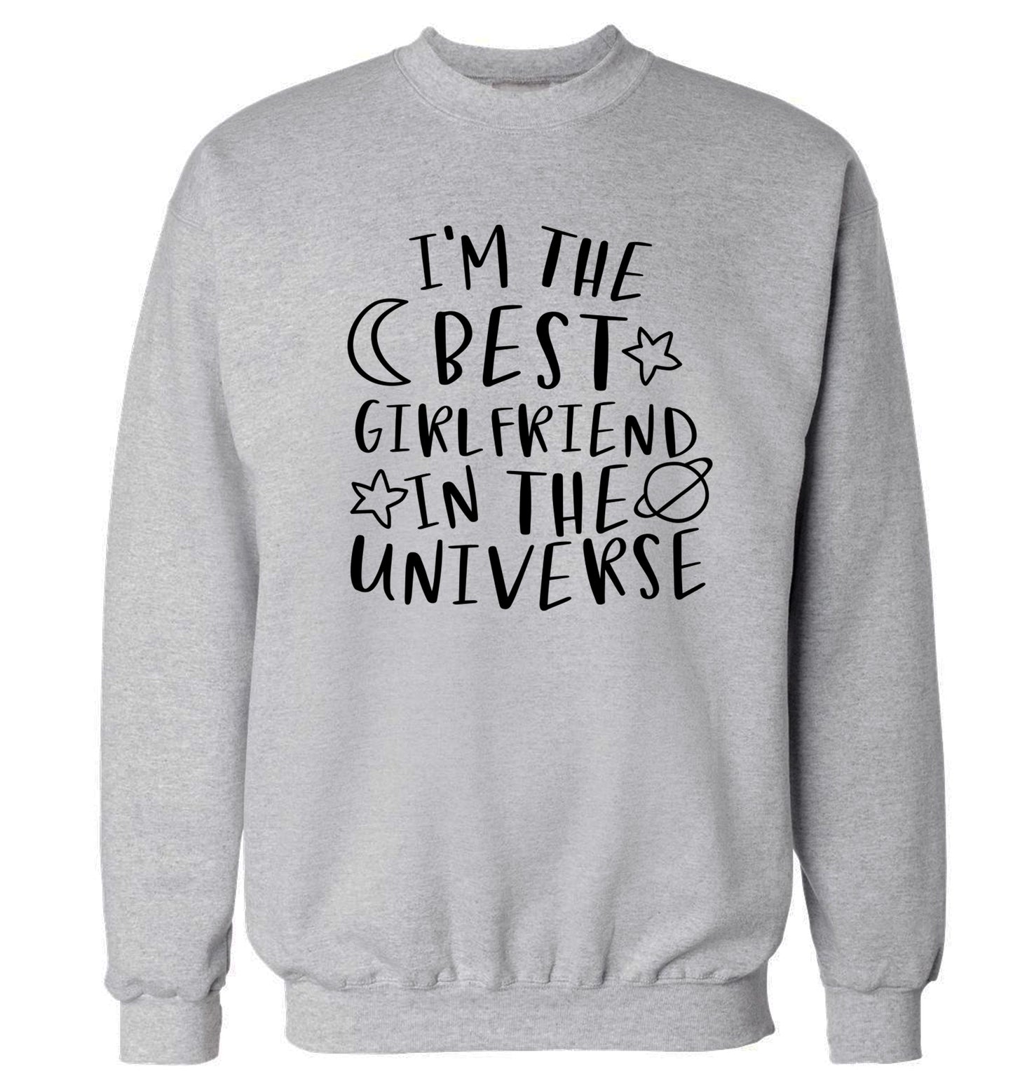 I'm the best girlfriend in the universe Adult's unisex grey Sweater 2XL