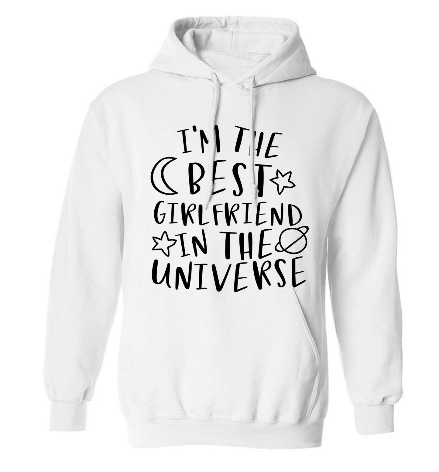 I'm the best girlfriend in the universe adults unisex white hoodie 2XL