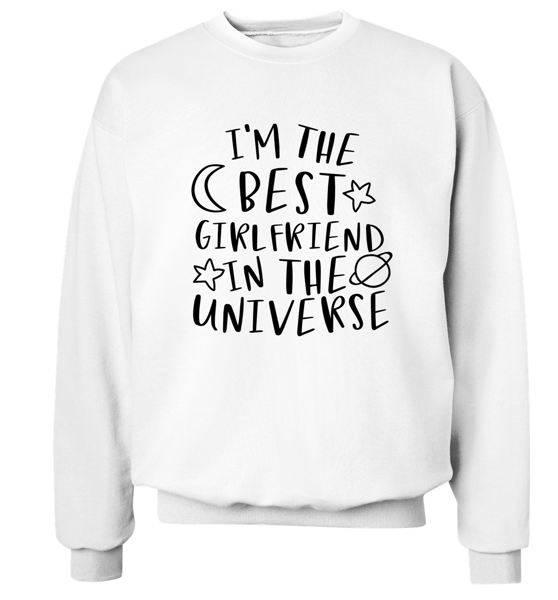 I'm the best girlfriend in the universe Adult's unisex white Sweater 2XL