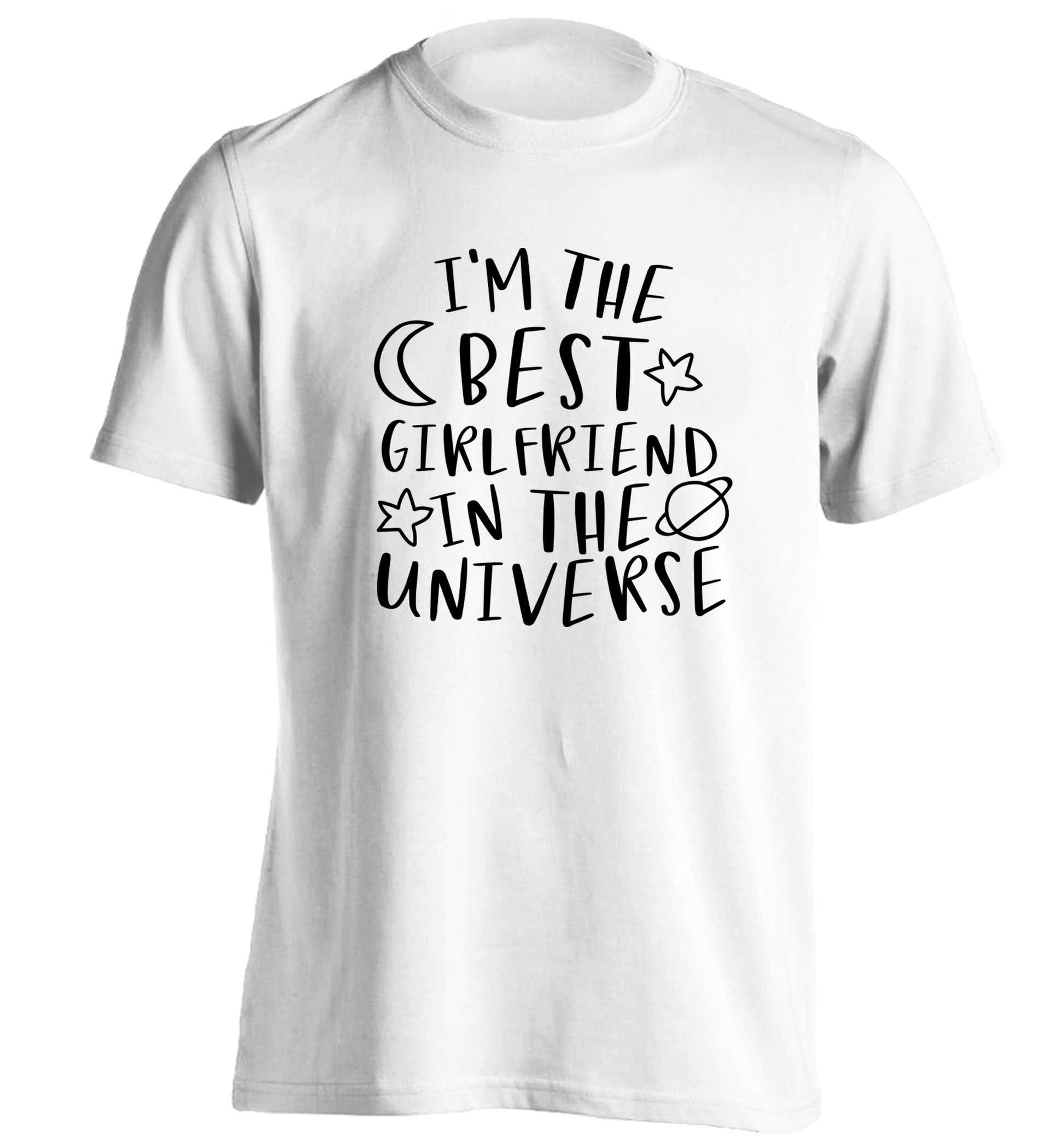 I'm the best girlfriend in the universe adults unisex white Tshirt 2XL