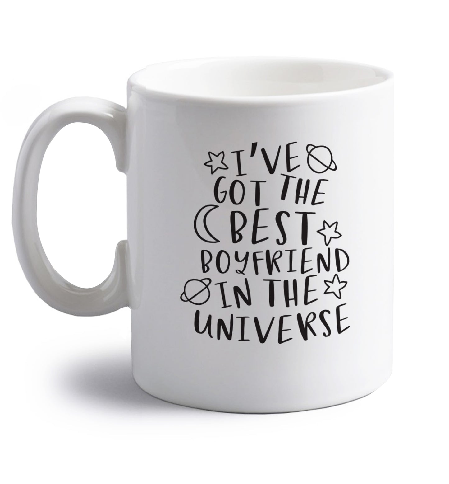 I've got the best boyfriend in the universe right handed white ceramic mug 