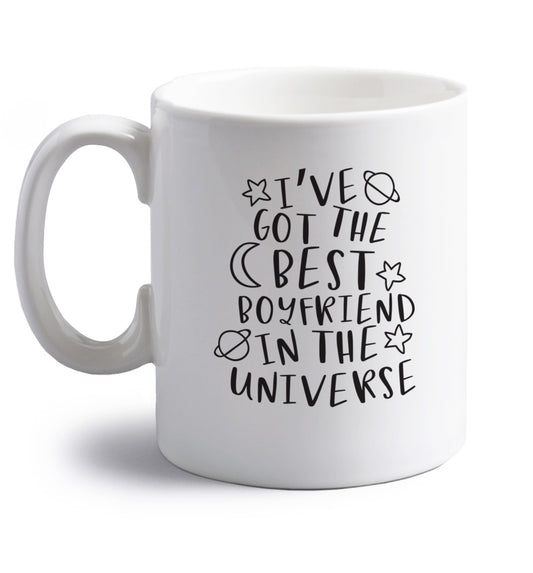 I've got the best boyfriend in the universe right handed white ceramic mug 