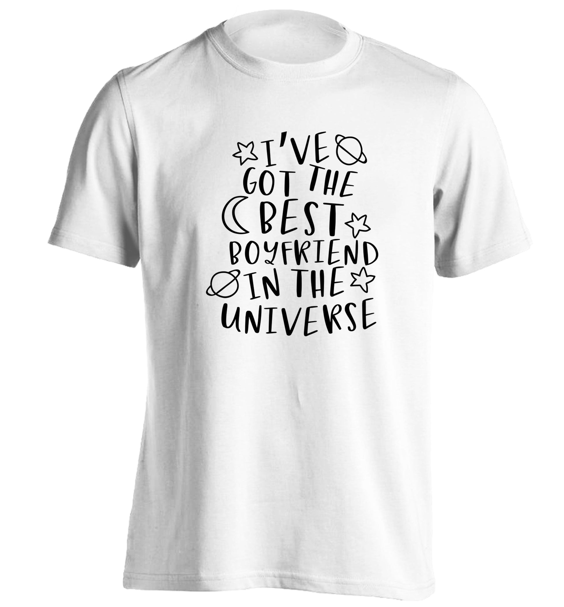 I've got the best boyfriend in the universe adults unisex white Tshirt 2XL