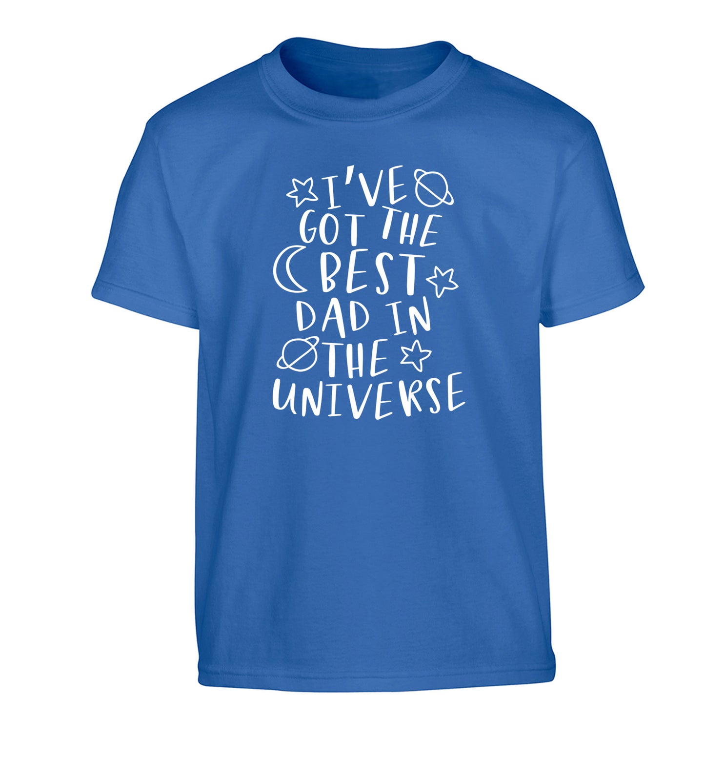 I've got the best dad in the universe Children's blue Tshirt 12-13 Years