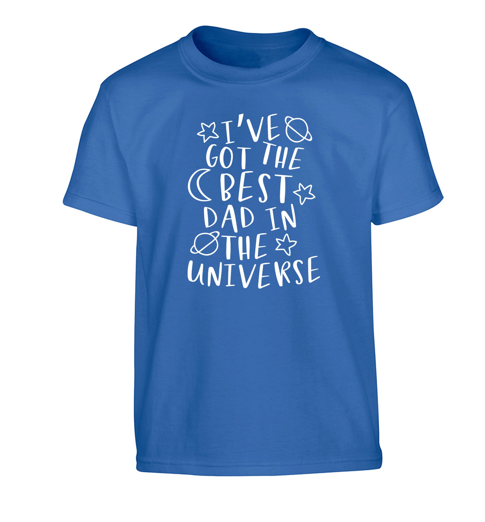 I've got the best dad in the universe Children's blue Tshirt 12-13 Years