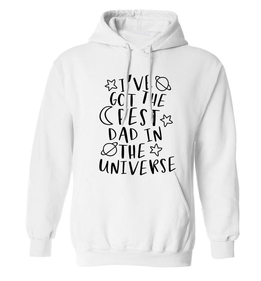 I've got the best dad in the universe adults unisex white hoodie 2XL