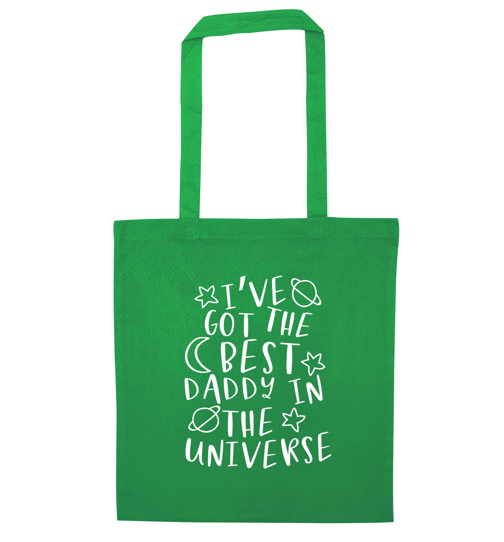I've got the best daddy in the universe green tote bag