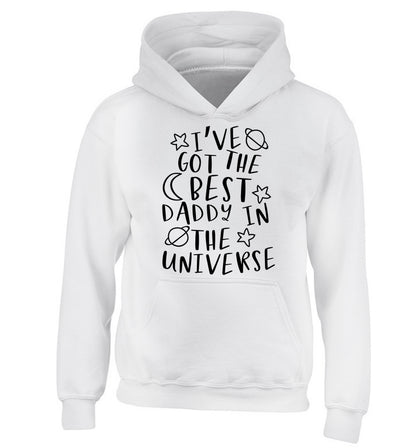 I've got the best daddy in the universe children's white hoodie 12-13 Years
