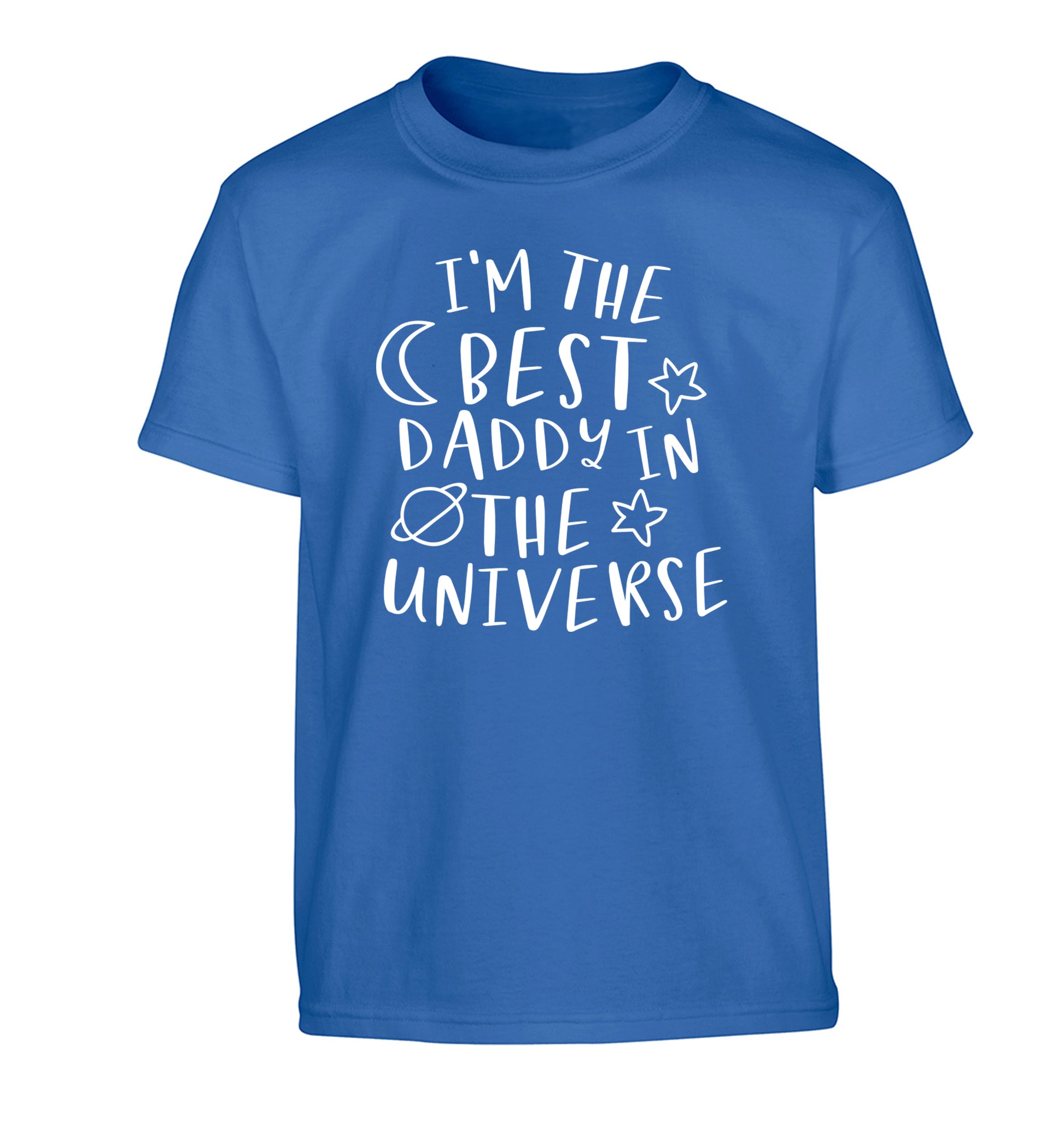 I'm the best daddy in the universe Children's blue Tshirt 12-13 Years