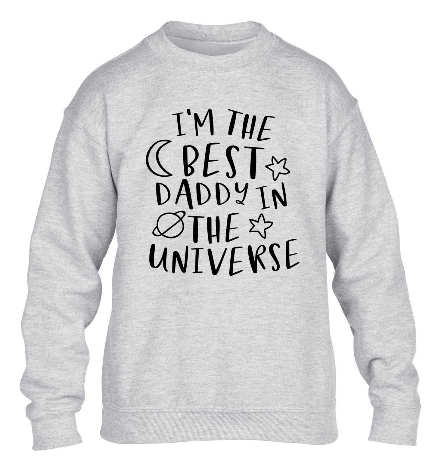 I'm the best daddy in the universe children's grey sweater 12-13 Years