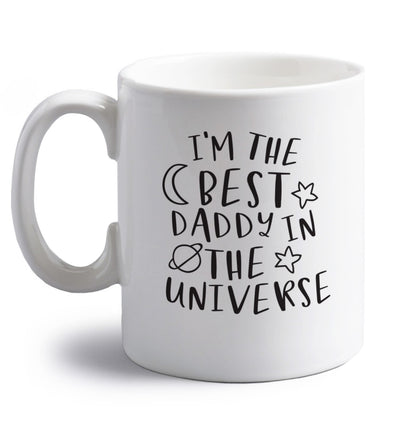 I'm the best daddy in the universe right handed white ceramic mug 