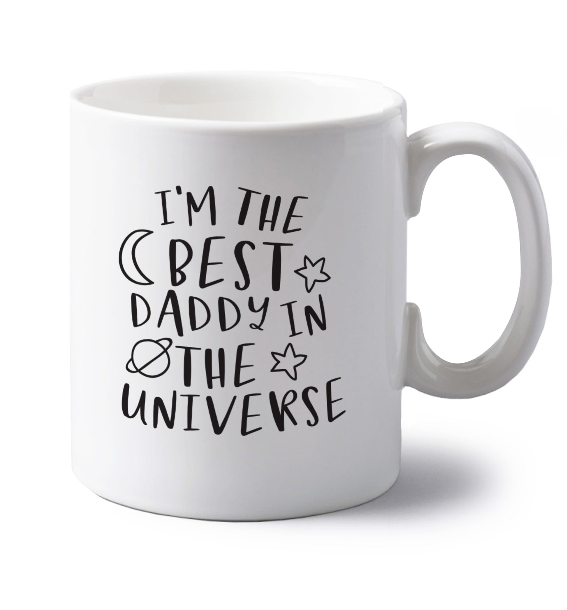 I'm the best daddy in the universe left handed white ceramic mug 
