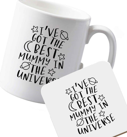 10 oz Ceramic mug and coaster I've got the best mummy in the universe both sides