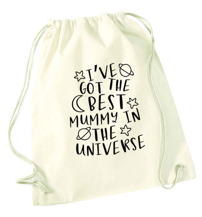 I've got the best mummy in the universe natural drawstring bag