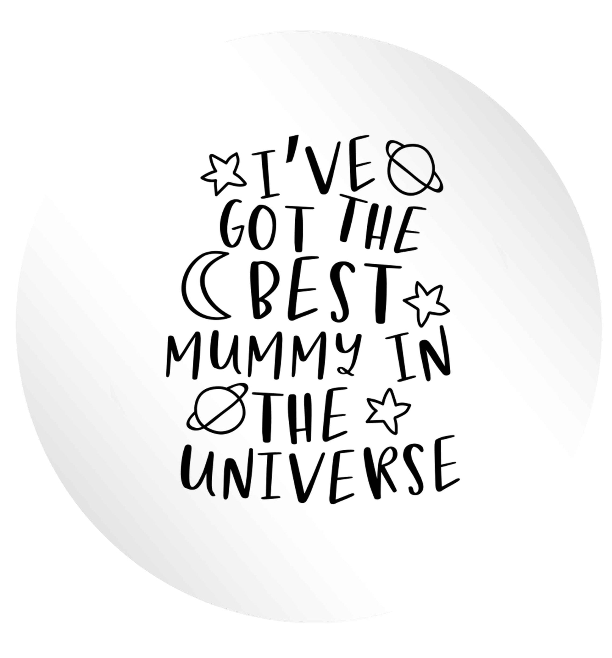 I've got the best mummy in the universe 24 @ 45mm matt circle stickers