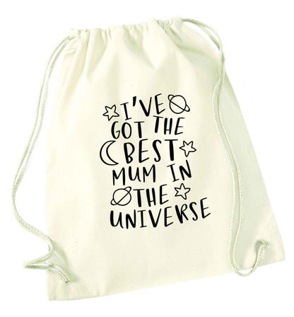 I've got the best mum in the universe natural drawstring bag