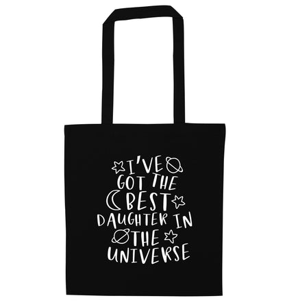 I've got the best daughter in the universe black tote bag