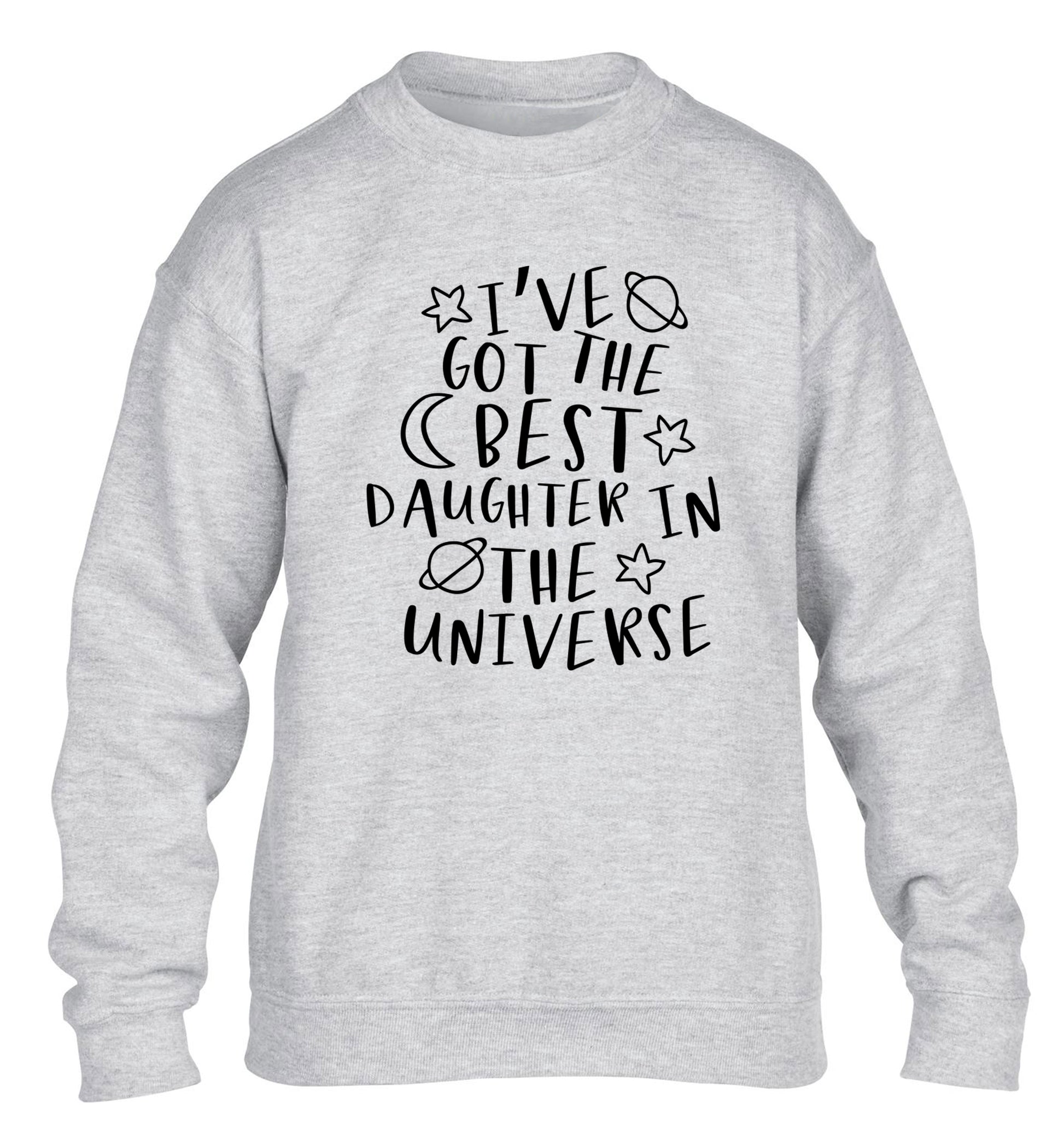 I've got the best daughter in the universe children's grey sweater 12-13 Years