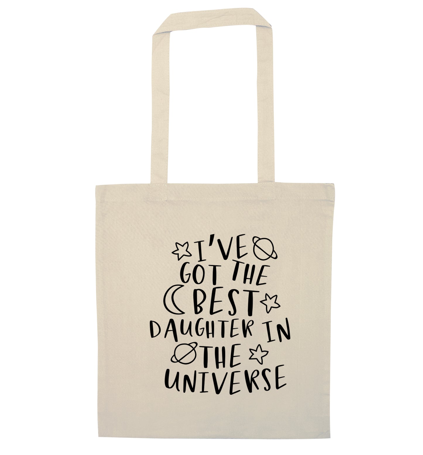 I've got the best daughter in the universe natural tote bag