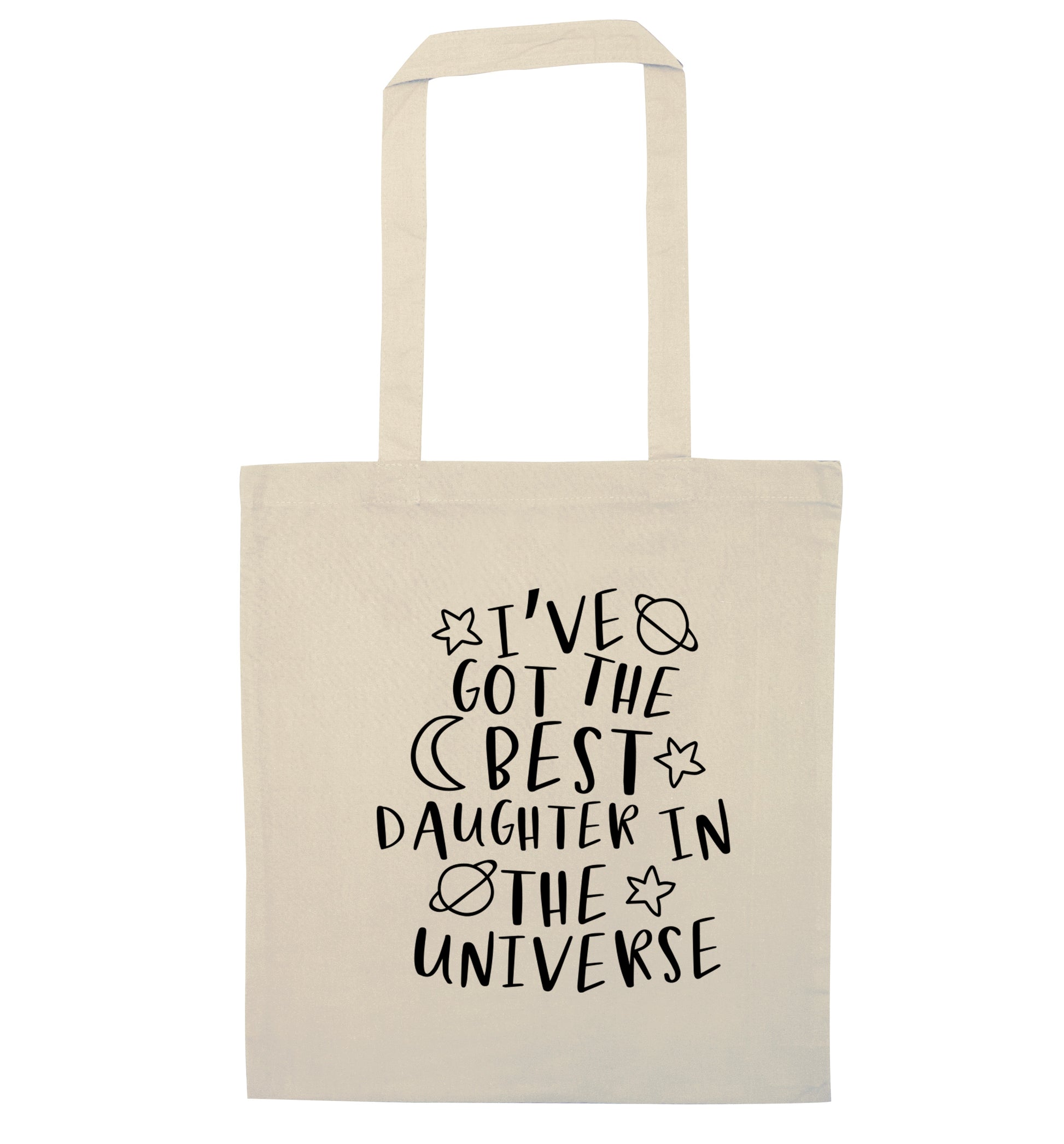 I've got the best daughter in the universe natural tote bag