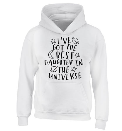 I've got the best daughter in the universe children's white hoodie 12-13 Years