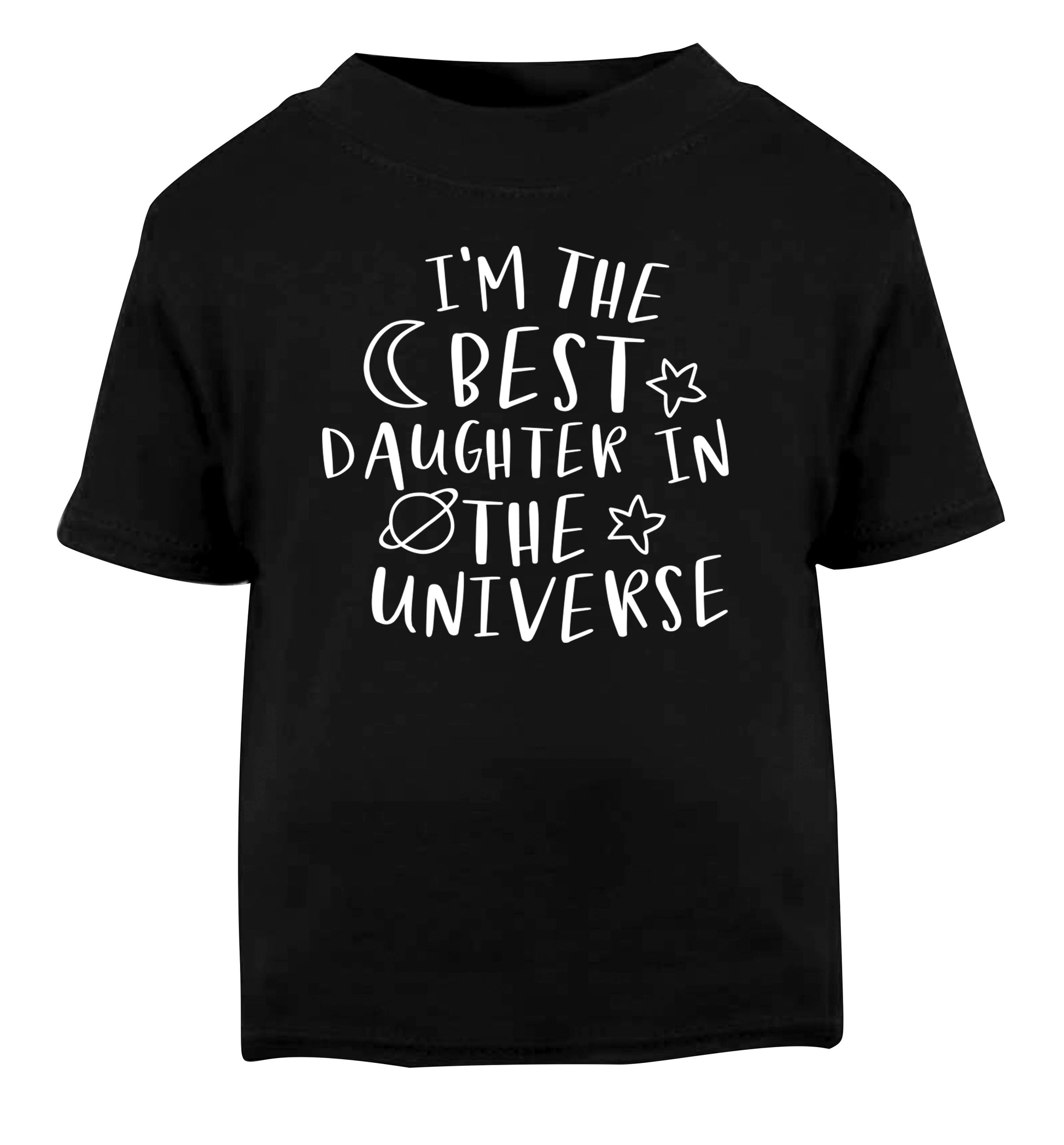 I'm the best daughter in the universe Black Baby Toddler Tshirt 2 years