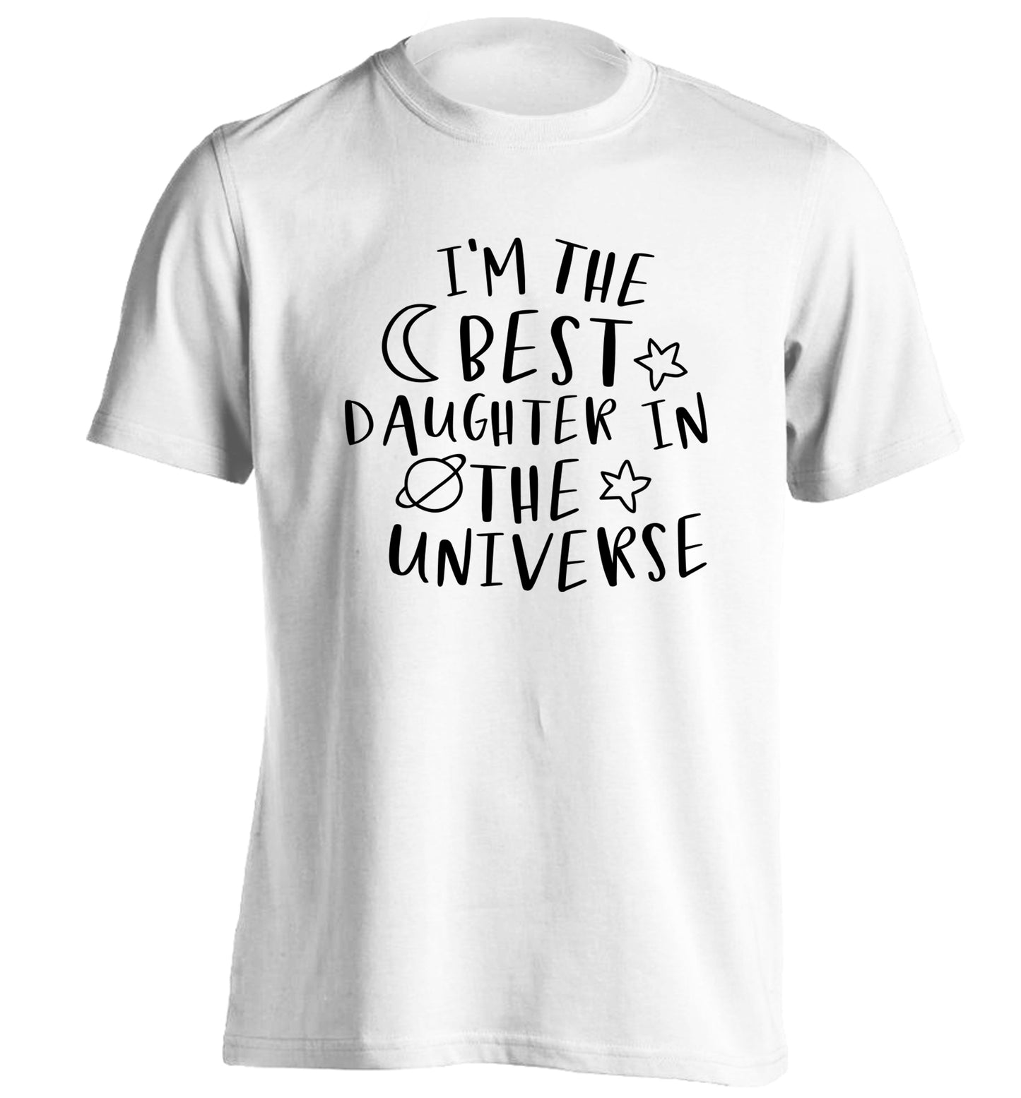 I'm the best daughter in the universe adults unisex white Tshirt 2XL