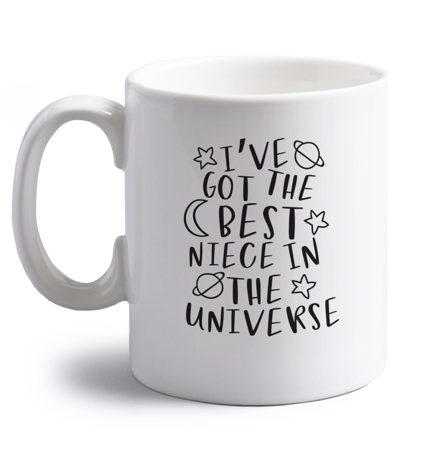 I've got the best niece in the universe right handed white ceramic mug 