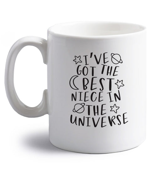 I've got the best niece in the universe right handed white ceramic mug 