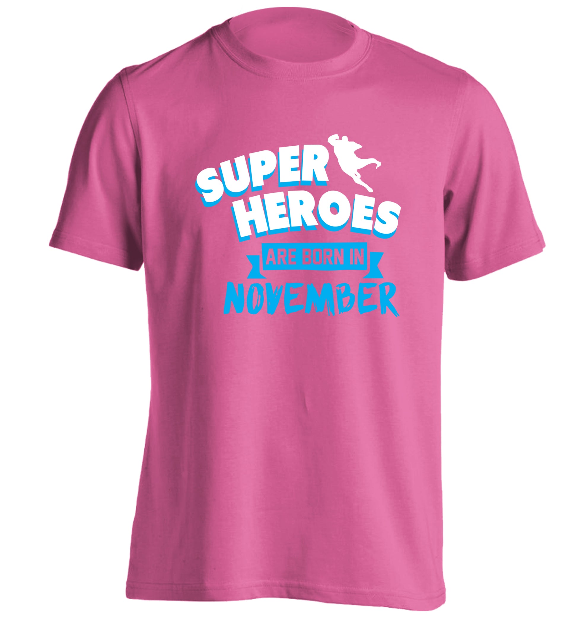 Superheroes are born in November adults unisex pink Tshirt 2XL