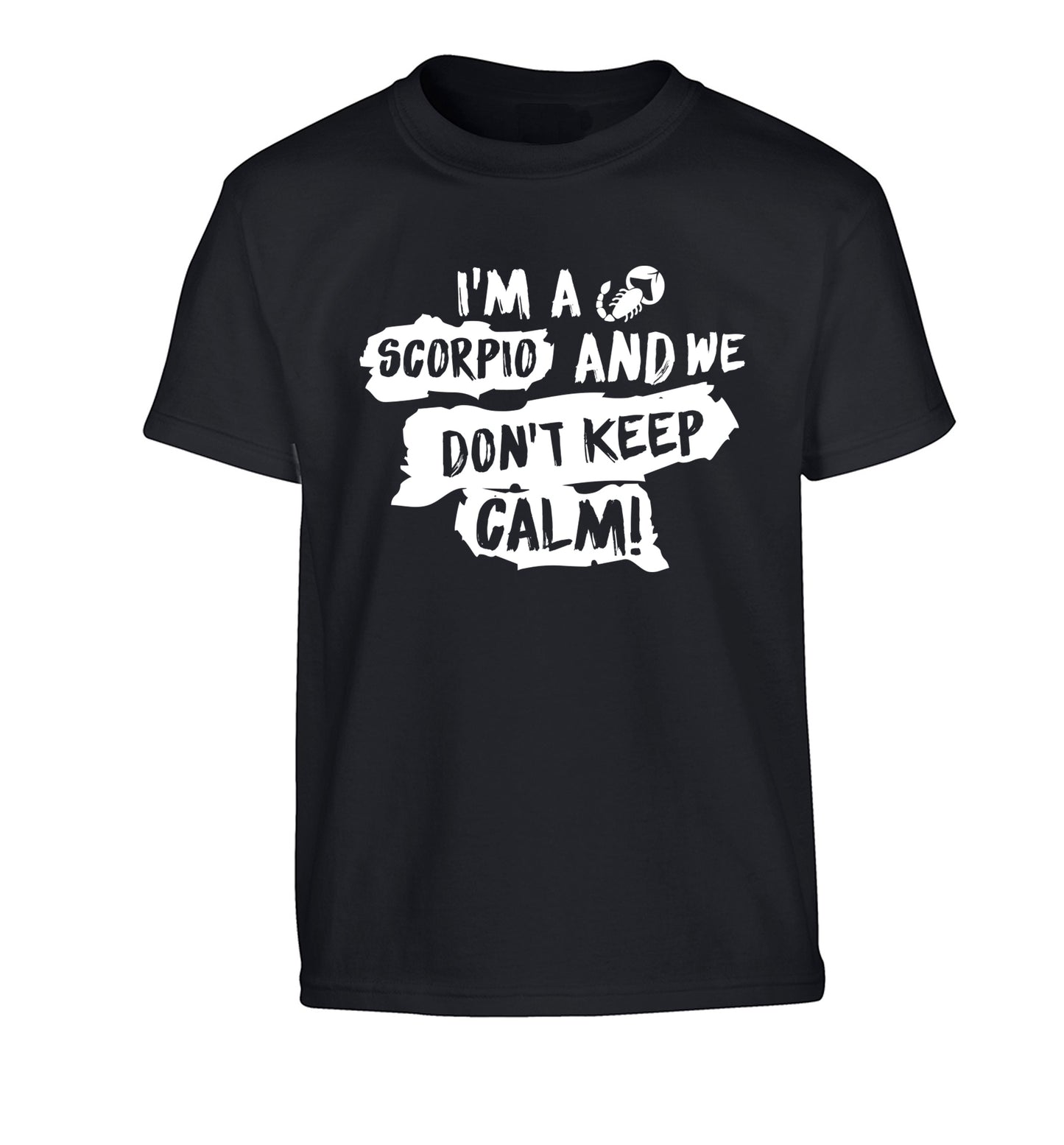 I'm a scorpio and we don't keep calm Children's black Tshirt 12-13 Years