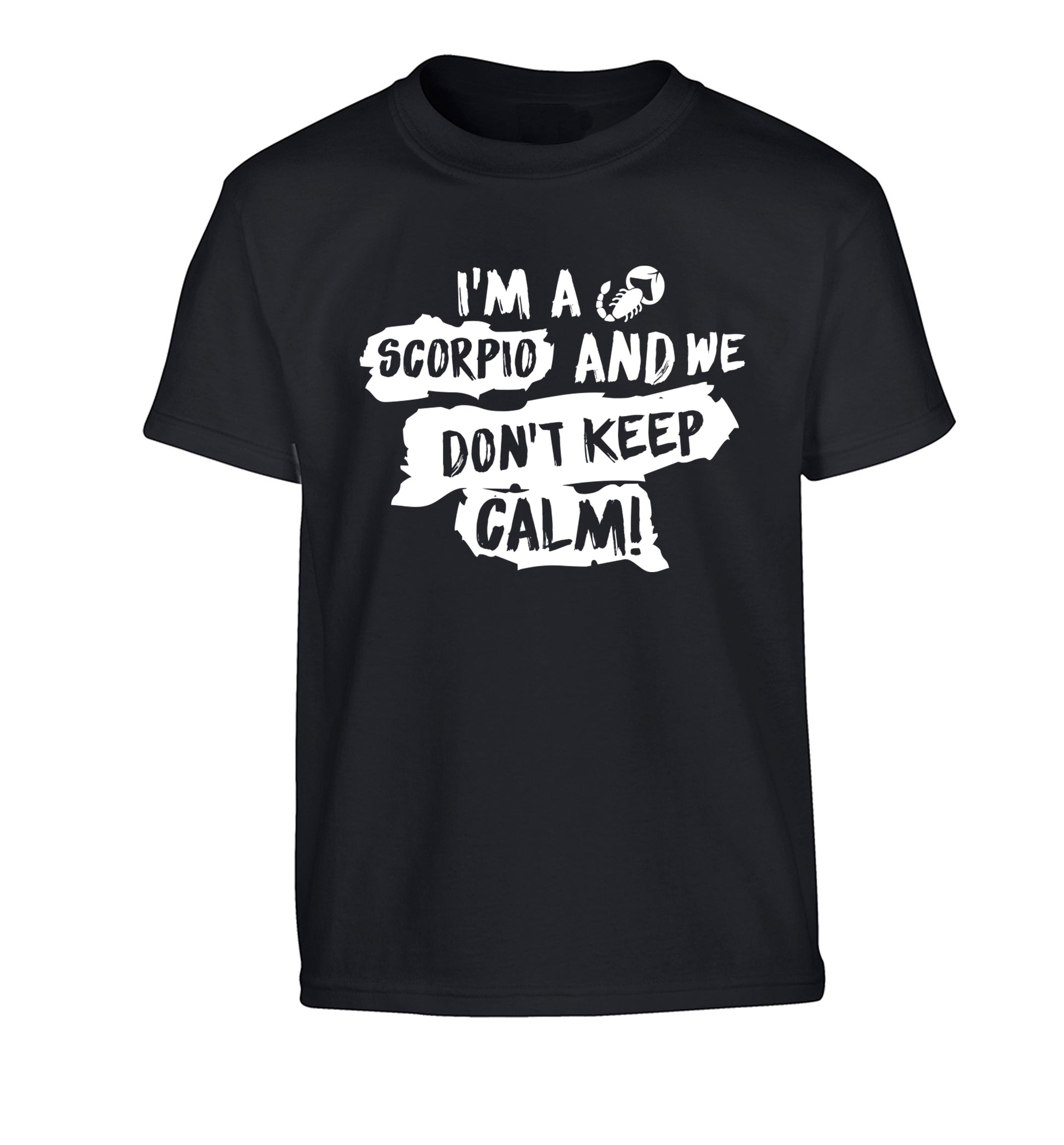 I'm a scorpio and we don't keep calm Children's black Tshirt 12-13 Years