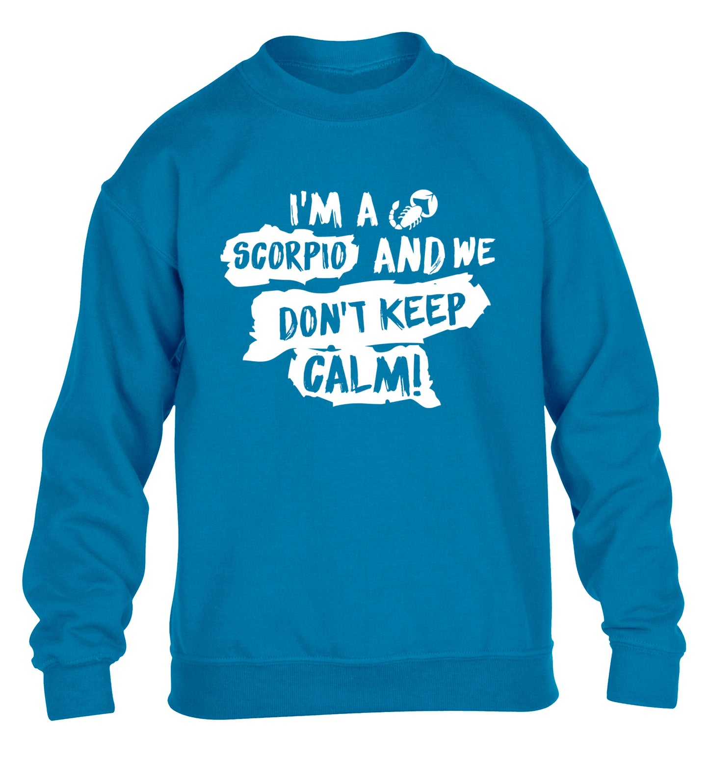 I'm a scorpio and we don't keep calm children's blue sweater 12-13 Years