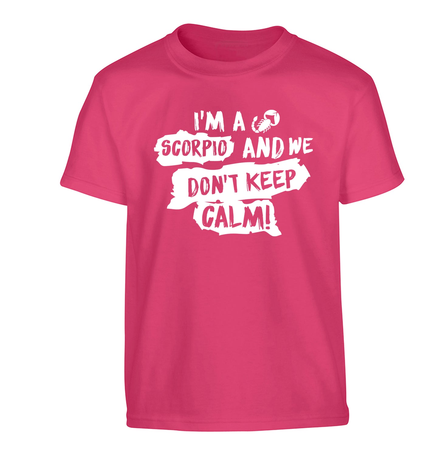 I'm a scorpio and we don't keep calm Children's pink Tshirt 12-13 Years