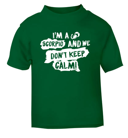 I'm a scorpio and we don't keep calm green Baby Toddler Tshirt 2 Years