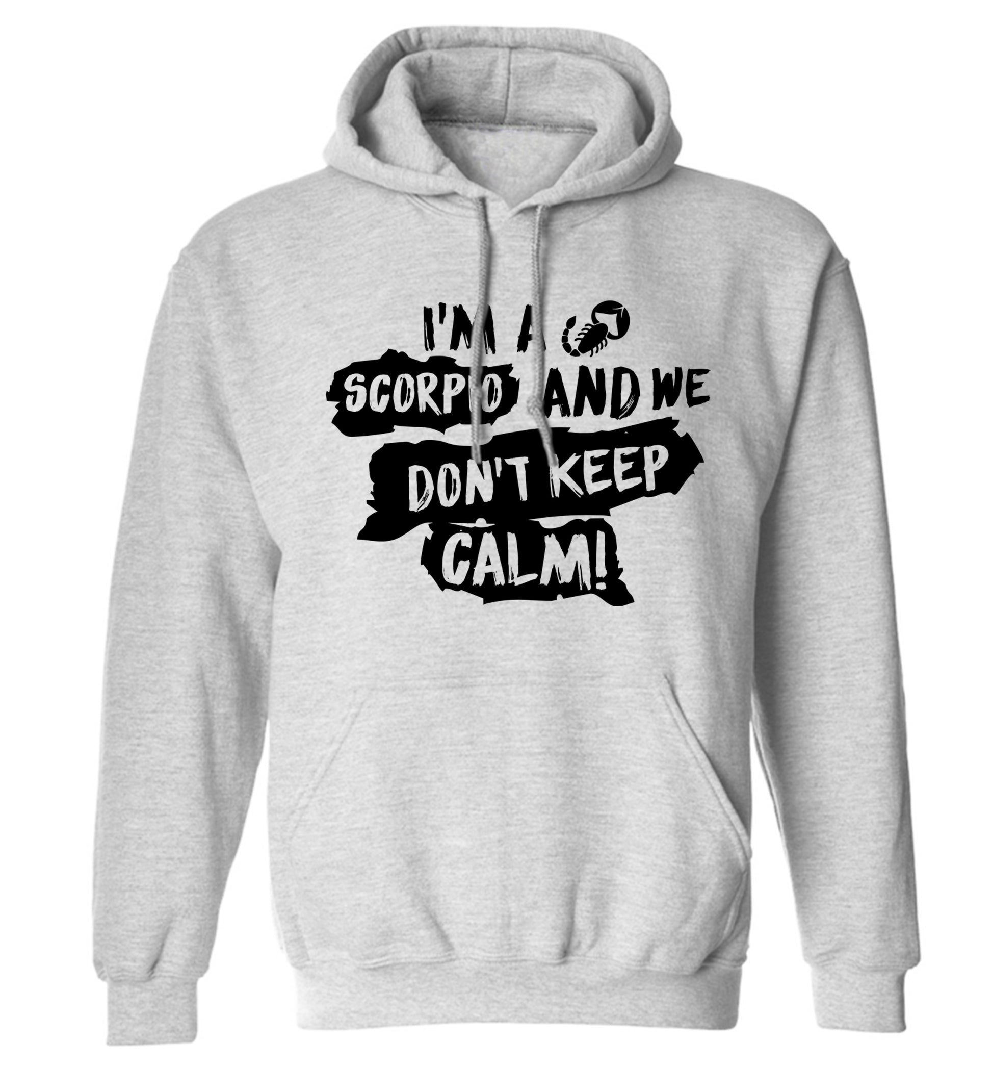 I'm a scorpio and we don't keep calm adults unisex grey hoodie 2XL