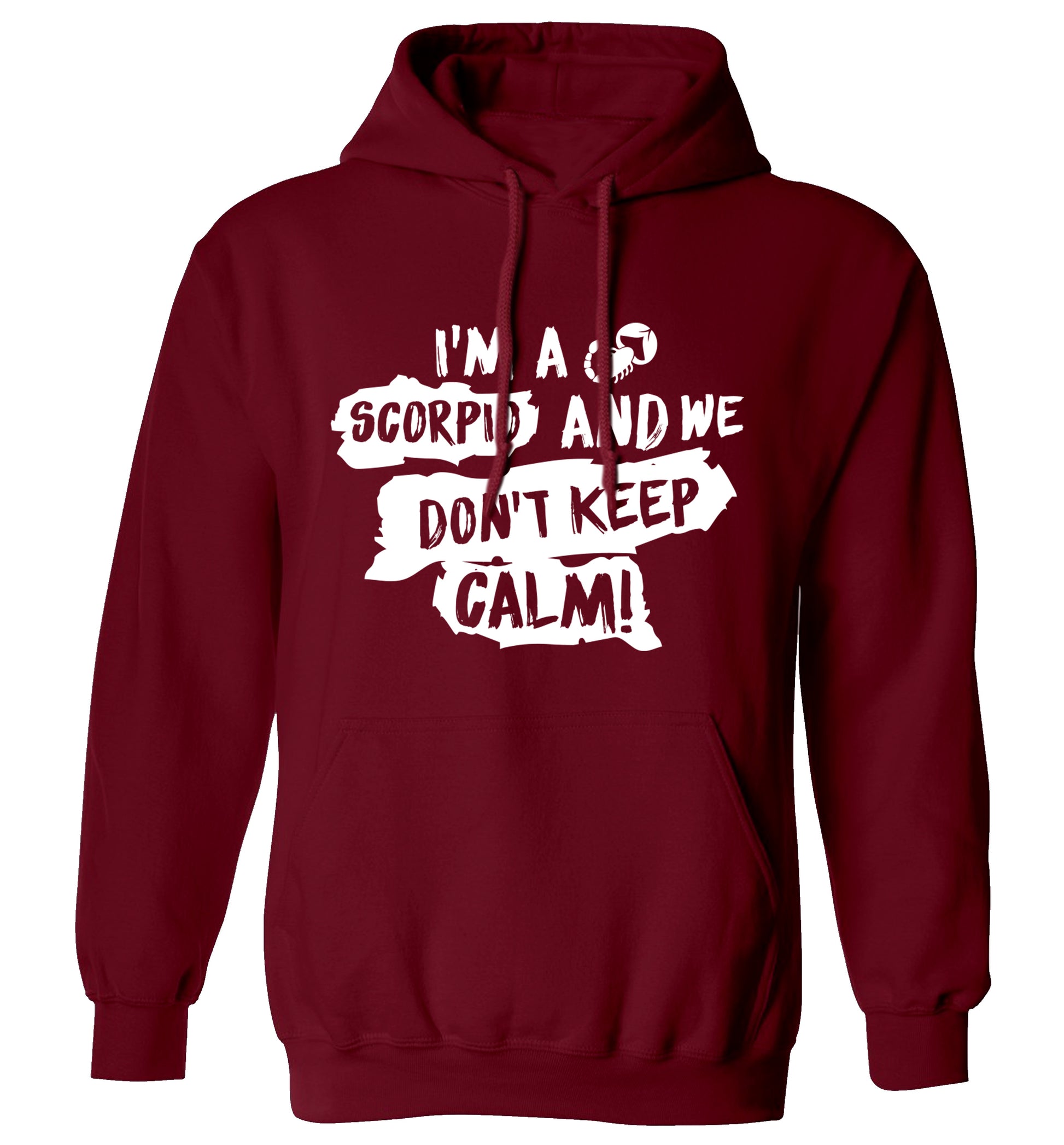 I'm a scorpio and we don't keep calm adults unisex maroon hoodie 2XL