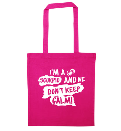 I'm a scorpio and we don't keep calm pink tote bag