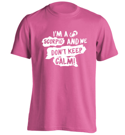 I'm a scorpio and we don't keep calm adults unisex pink Tshirt 2XL