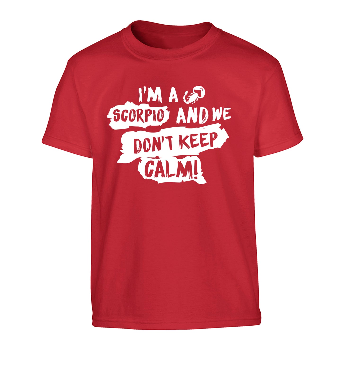 I'm a scorpio and we don't keep calm Children's red Tshirt 12-13 Years