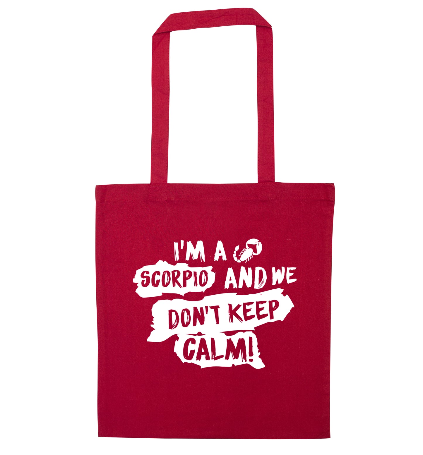 I'm a scorpio and we don't keep calm red tote bag