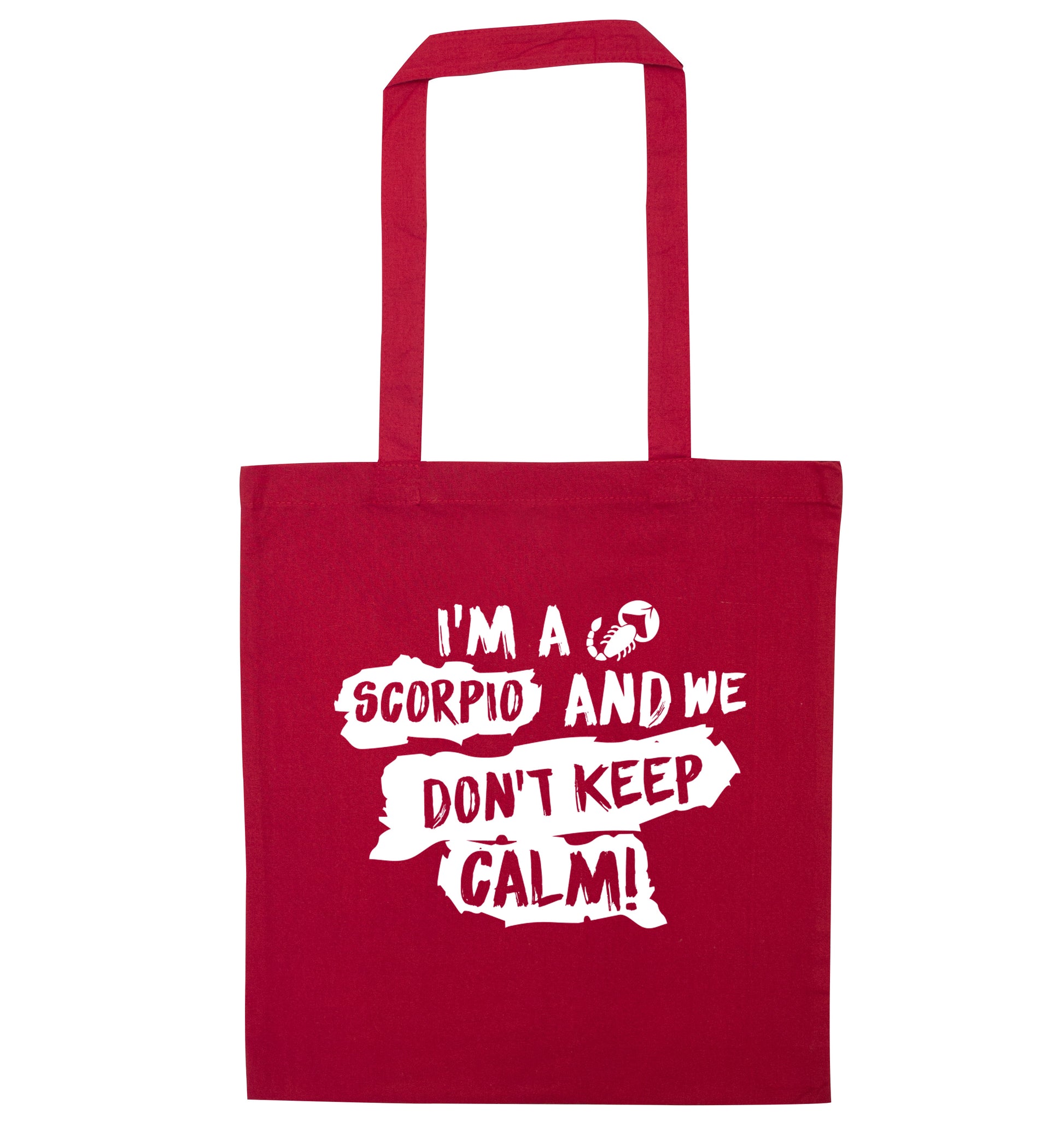 I'm a scorpio and we don't keep calm red tote bag