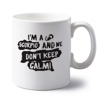 I'm a scorpio and we don't keep calm left handed white ceramic mug 